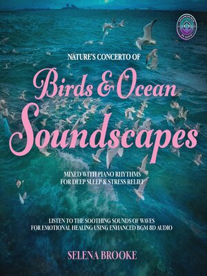 cover image of Nature's Concerto of  Birds & Ocean Soundscapes Mixed With Piano Rhythms For Deep Sleep & Stress Relief